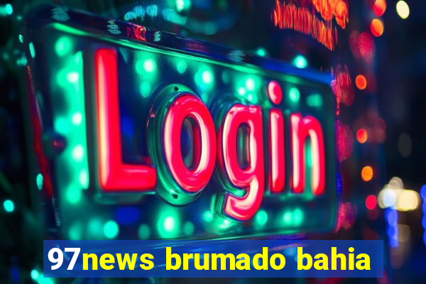 97news brumado bahia